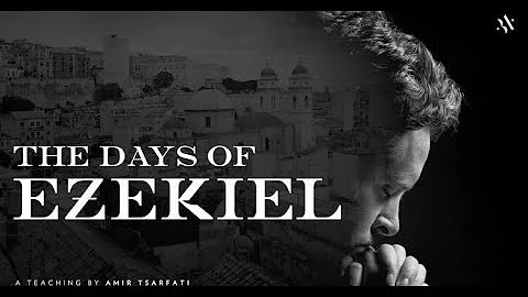 The Days of Ezekiel | A Teaching by Amir Tsarfati (January 17, 2023)