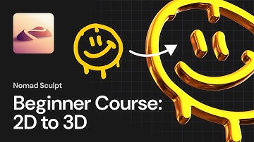 Nomad Sculpt: Beginner Course: 2D to 3D