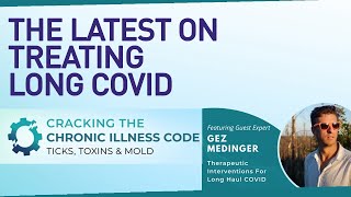 The Latest on Treating Long Covid | Viral Persistence & Long Vax