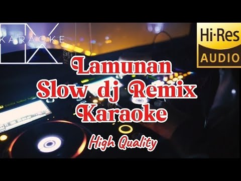 LAMUNAN KARAOKE - PRIA (VERSI SLOW DJ REMIX) || lagu viral  full BASS || jedag jedug ||