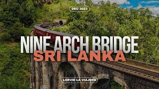 4K Nine Arch Bridge Haputale, Sri Lanka 2023 Lorvie La Viajera
