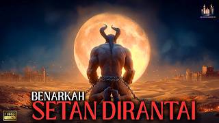 Benarkah Semua Setan Dirantai Saat Ramadhan? Fakta Mengejutkan yang Jarang Diketahui!