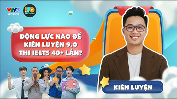 Thi IELTS hơn 40 lần, động lực nào khiến thầy Kiên Luyện 9.0 IELTS bền bỉ như thế? IFOS10E10