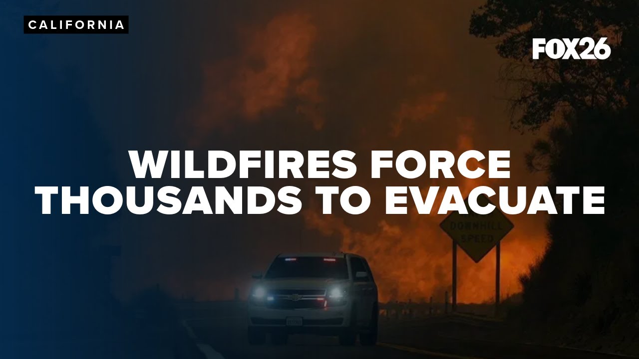 Wildfires in California threaten homes and force thousands to evacuate ...