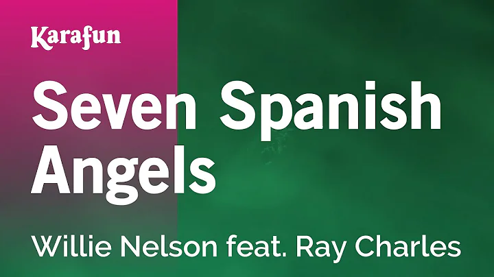 Seven Spanish Angels - Willie Nelson feat. Ray Charles | Karaoke Version | KaraFun