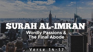 Surah Al-Imran Verse 14-17 - سورة آل عمران