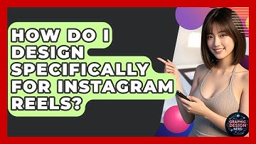How Do I Design Specifically For Instagram Reels? - Graphic Design Nerd