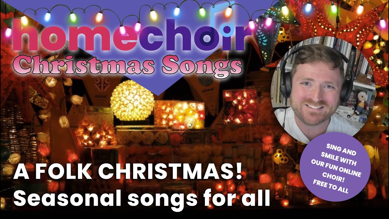 Homechoir A FOLK CHRISTMAS Songs for all from the folk and gospel tradition Dec 20 2021 YouTube