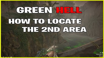 How To Get To The 2nd Area | Green Hell Spirits of Amazonia