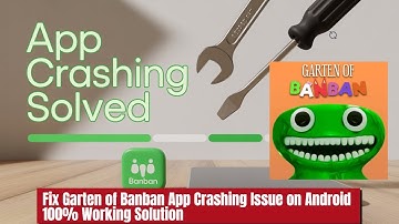 Fix Garten of Banban App Crashing Issue on Android I 100% Working Solution