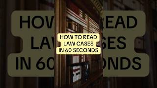 How to read Law cases in 60 seconds