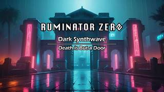 Dark Synthwave Death Is But A Door By Ruminator Zero