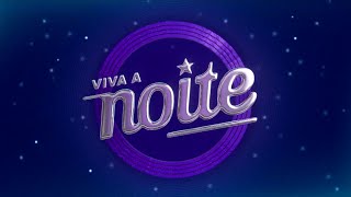 Viva a Noite esta de volta
