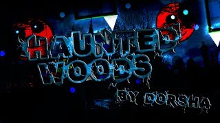 Geometry Dash - "Haunted Woods" by DorSha (3 Coins)