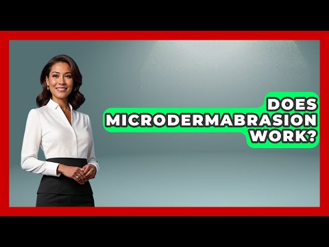 Does Microdermabrasion Work?