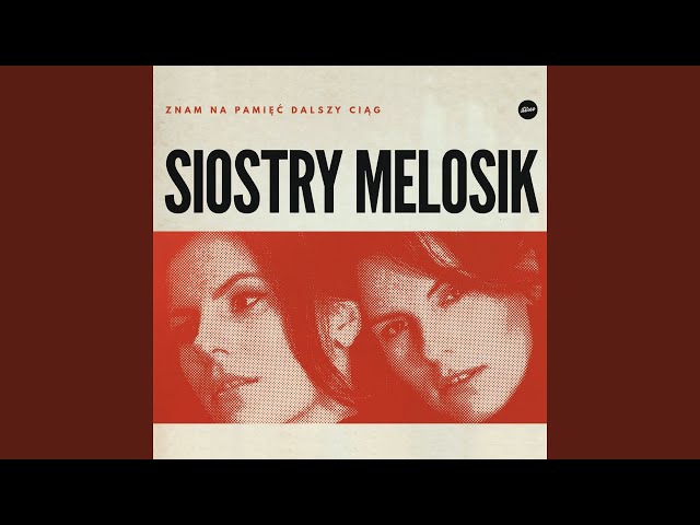 Siostry Melosik - Love Me