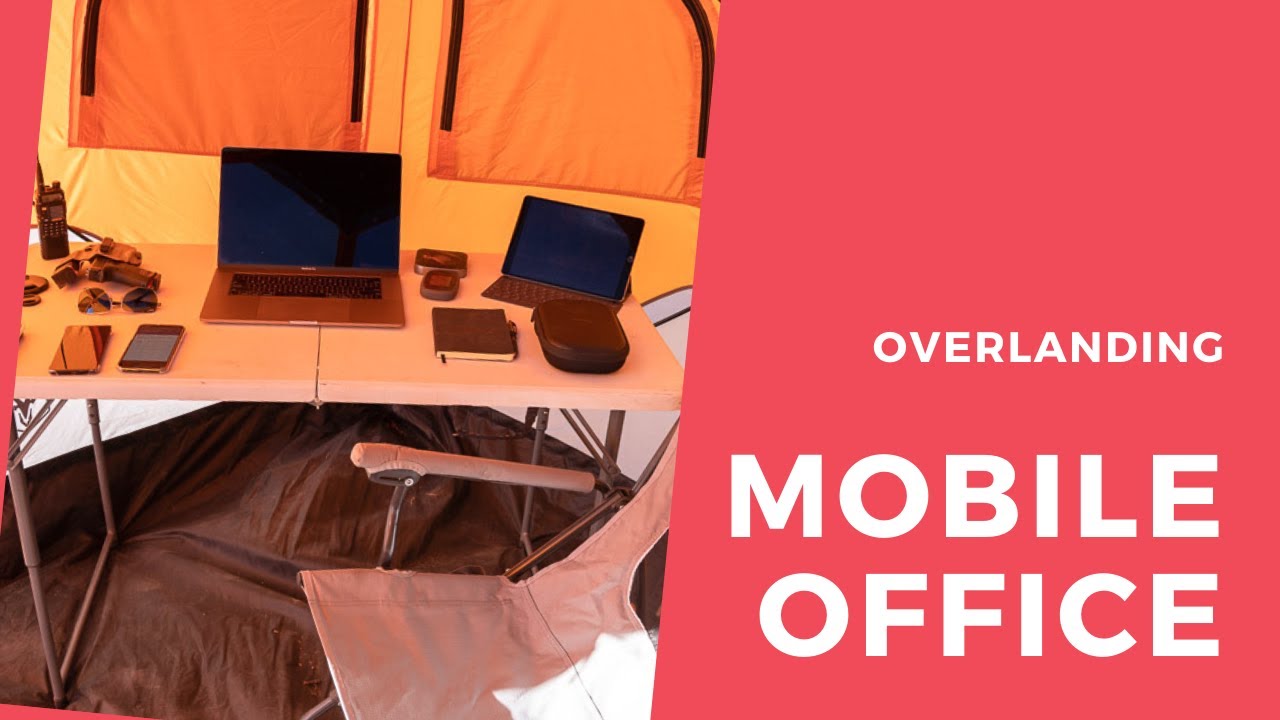 Overlanding Mobile Office Digital Nomad Minimal Setup YouTube