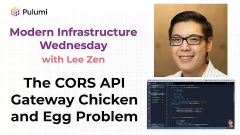 Solving the CORS API Gateway Chicken and Egg Problem | MIW 2020-10-21