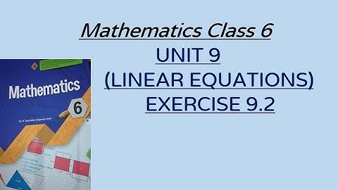 #class6maths / Unit 9/ Linear Equations/ Exercise 9.2
