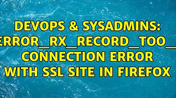 DevOps & SysAdmins: ssl_error_rx_record_too_long connection error with SSL site in Firefox