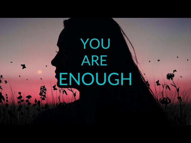 Unlock Your True Potential: You Are Enough Meditation