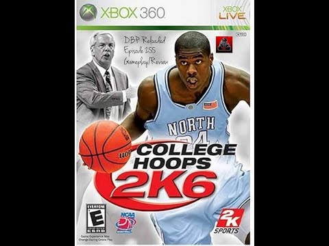 DBP Reloaded Episode 255 - College Hoops 2K6 DBP Reloaded Episode 255 - College Hoops 2K6