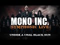 MONO INC. - Under A Coal Black Sun (Symphonic Live)