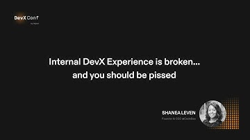 DevX Experience is broken… and you should be pissed – Shanea Leven