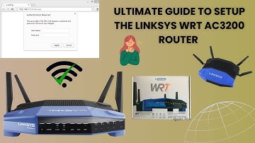 Ultimate guide to setup Linksys WRT AC3200 Router | Linksys WRT AC3200 Router Setup