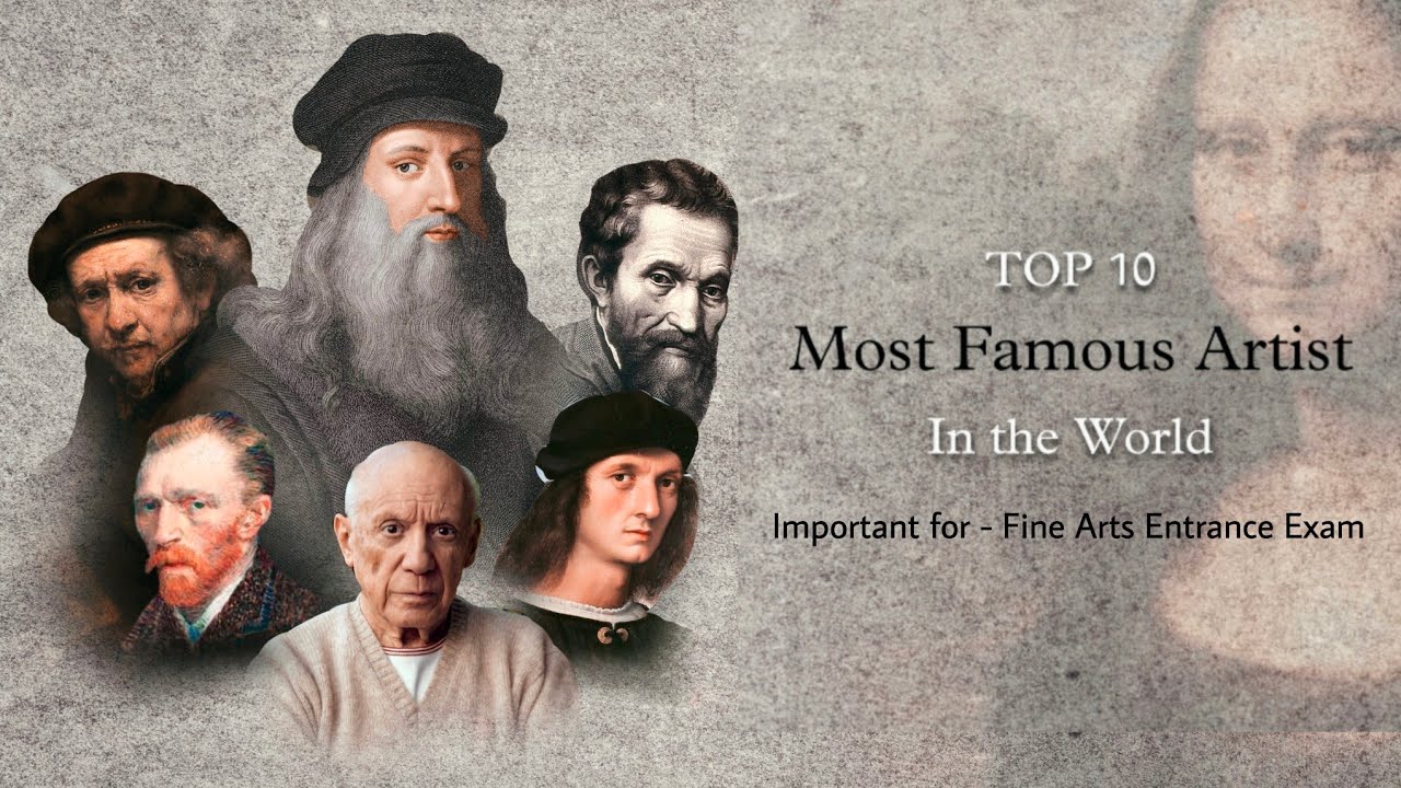 Artistic Icons: Exploring the Top 10 Most Famous Artists in the World!