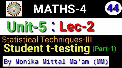 Lec-2/Unit-5 |Student t-test of Significance(Part-1)|Maths-4 | Statistical Techniques-III