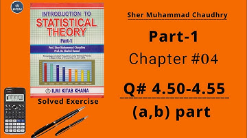 Chapter no.4 || Q# 4.51 to 4.55 (a,b,) | By Sher Muhammad Chaudhary | Part 1 | Statistics