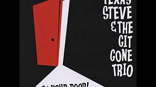 Texas Steve & The Git Gone Trio - Rock Tonight