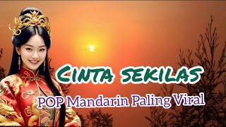 #CINTA SEKILAS ❤️ Pop Mandarin Teman Perjalanan #lovesong #hitsong #laguemasmandarin #videoviral