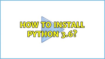 Unix & Linux: How to install Python 3.6? (9 Solutions!!)