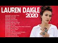 Lauren Daigle Christian Worship Songs 2020 Full Album🙏 Best Worship Songs of Lauren Daigle
