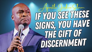 Apostle Joshua Selman  - IF YOU SEE THESE SIGNS, YOU HAVE THE GIFT OF DISCERNMENT