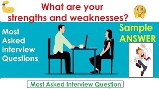 What are your strengths and weaknesses? | Most Asked Interview Question