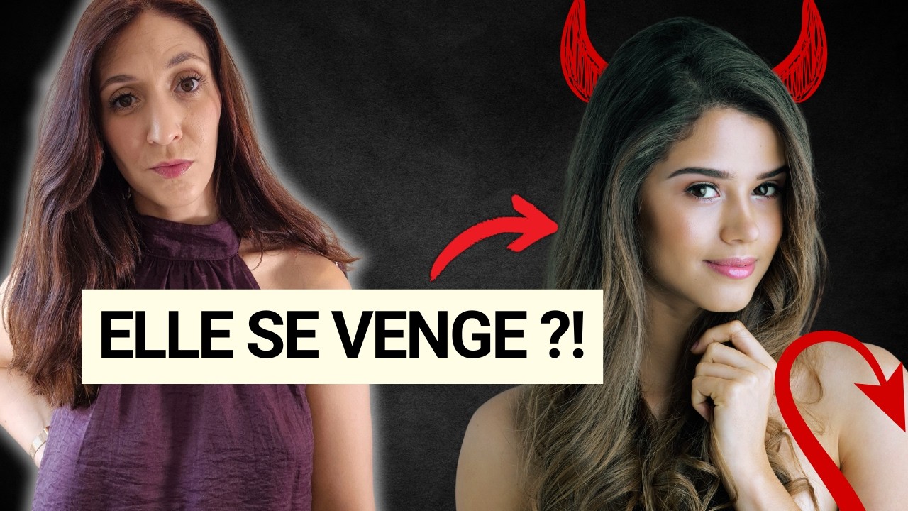Elle vous en veut... mais de quoi elle se venge ? est-ce bien mérité ?