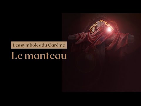 Les symboles du Carême : le manteau