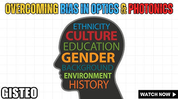 Breaking Barriers: Overcoming Bias in Optics & Photonics | Gisteo