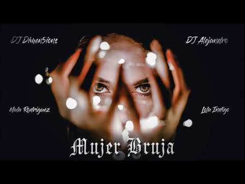 Lola Indigo, Mala Rodriguez - Mujer Bruja (Dimen5ions & DJ Alejandro Bachata Remix)