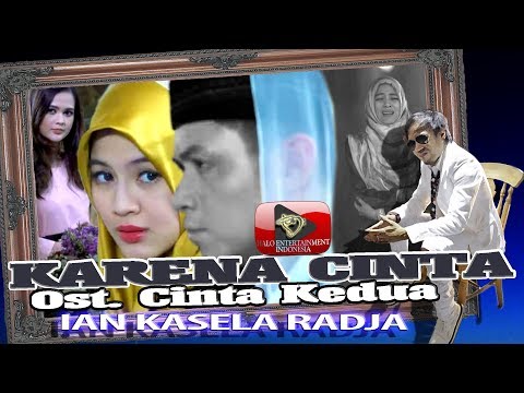 IAN KASELA RADJA - KARENA CINTA - OST. CINTA KEDUA - LYRICS VIDEO