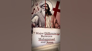 7 Major Differences Between Muhammad and Jesus
