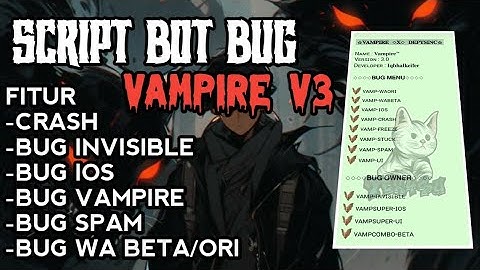 SCRIPT BOT BUG VAMPIRE V3 GANAS TEMBUS WA ORI 🔥 || CRASH UI || BUG IOS  GANAS TEMBUS WA ORI FRE😱🔥🔥