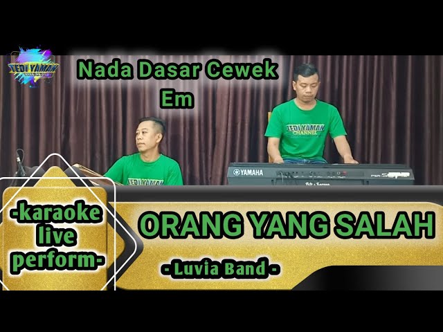 Orang yang salah karaoke - Luvia band nada cewek Em class=