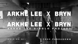 [MV] Arkhe Lee & Bryn - ㅁ (Prod. By PANDA Gomm) (Official)
