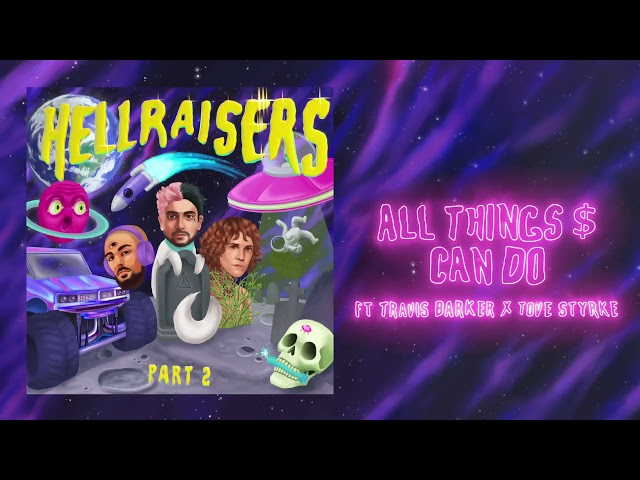 Cheat Codes - All Things $ Can Do ft Travis Barker x Tove Styrke class=