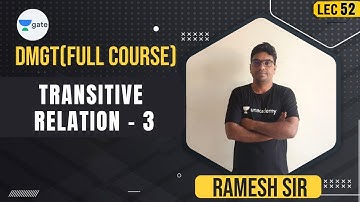 Transitive Relation - 3 | Relation | Lec 52 | DMGT | GATE 2022 CSE | Ramesh Sir
