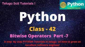Python|Class-42||Bitwise Operators Part-6||Python Tutorial for Beginners - in Telugu and English
